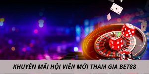 Khuyến Mãi Hội Viên Mới Bet88 - Thu Hút Khách Hàng Tham Gia