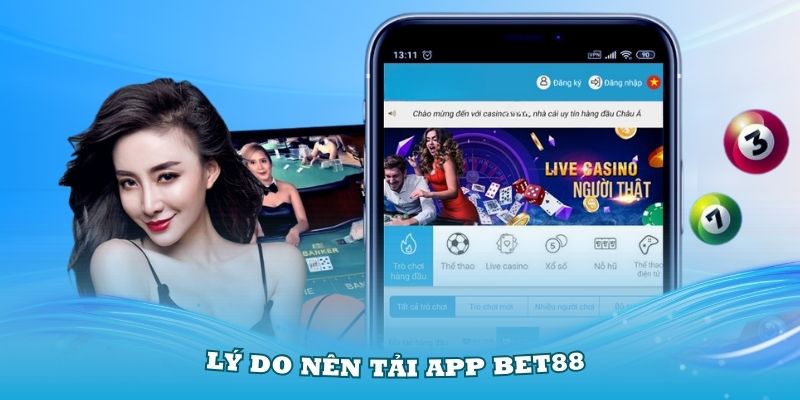 Lý do mọi người nên tải app Bet88 về máy ngay