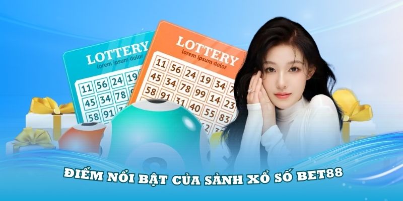 Đánh giá những điểm nổi bật của sảnh xổ số Bet88