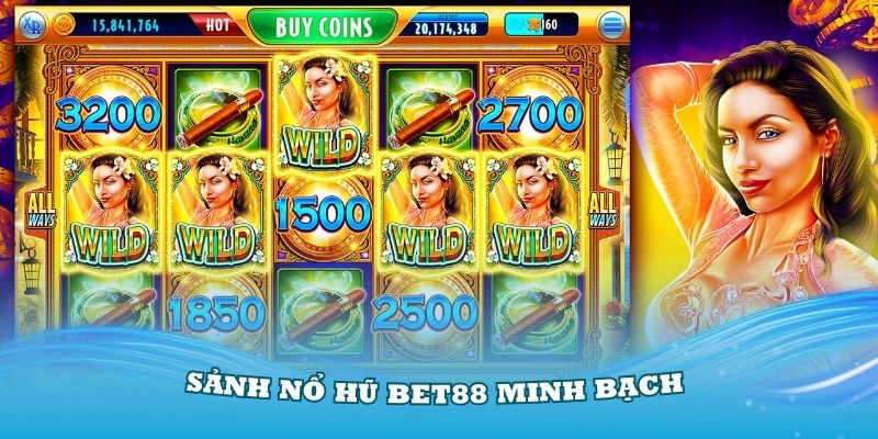 Sảnh Nổ Hũ Bet88 minh bạch