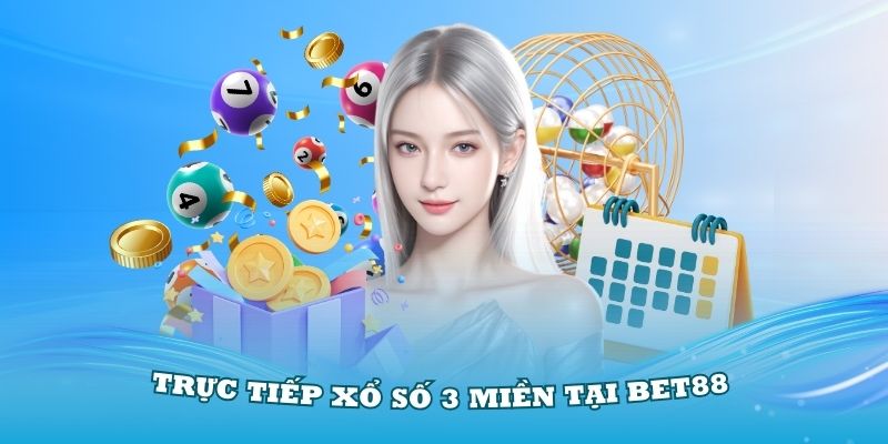 Trực tiếp xổ số 3 miền tại Bet88 chuẩn xác